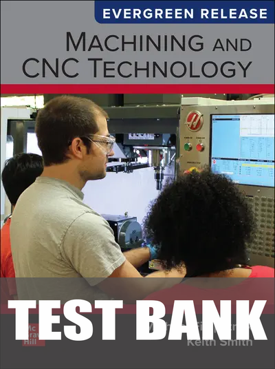 Test Bank for Machining and CNC Technology by Michael Fitzpatrick