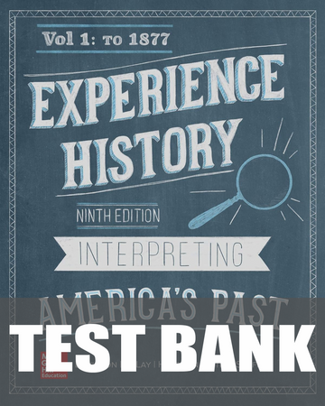 Test Bank for Experience History Vol 1: To 1877