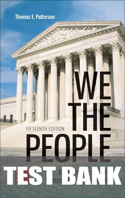 Test Bank For We The People, 15th Edition