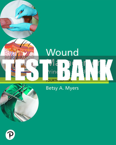 Test Bank Wound Management: Principles and Practices 4th Edition