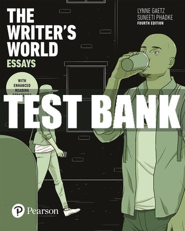 Test Bank Writer's World, The: Essays With Enhanced Reading Strategies 4th Edition